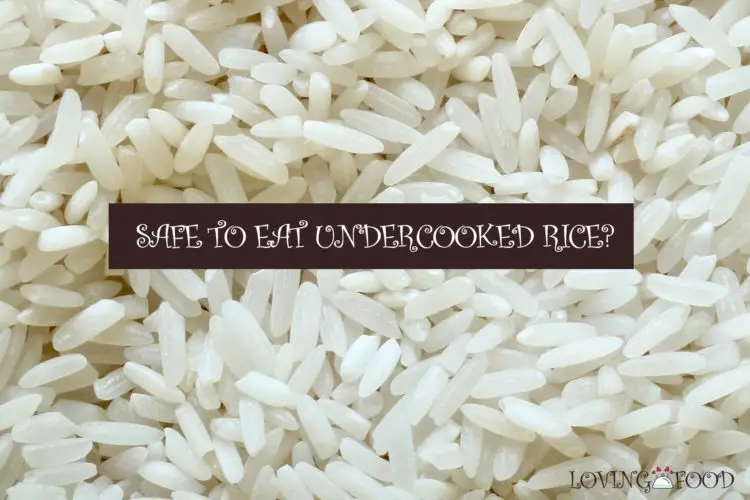 Can You Eat Undercooked Rice