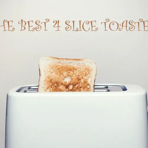The Best 4 Slice Toasters