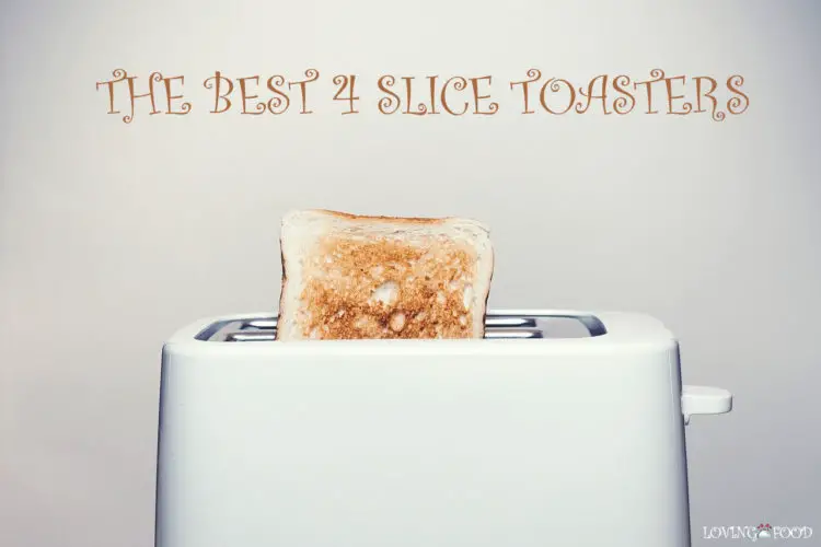 The Best 4 Slice Toasters
