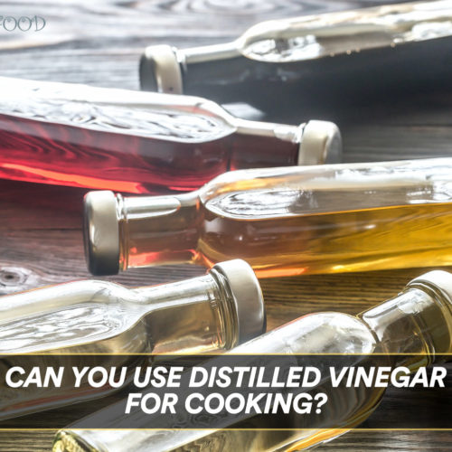 Can You Use Distilled Vinegar For Cooking?