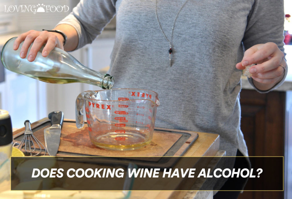 Does Cooking Wine Have Alcohol?