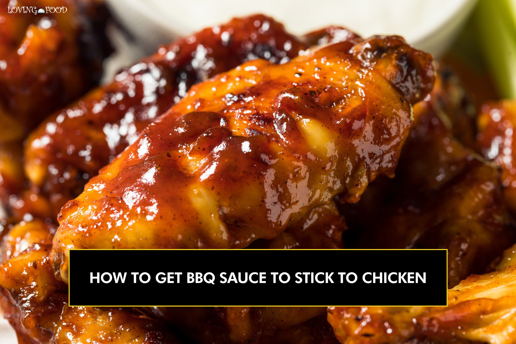 how do you get bbq sauce to stick to chicken wings