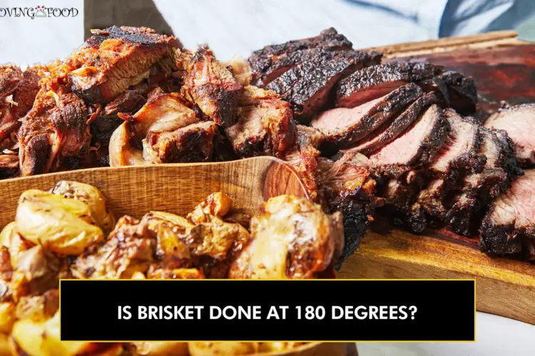 Is Brisket Done At 180 Degrees?