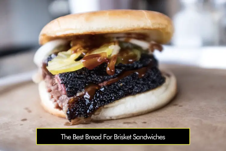 The Best Bread For Brisket Sandwiches