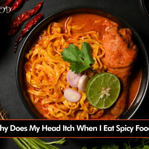 Why Does My Head Itch When I Eat Spicy Food?