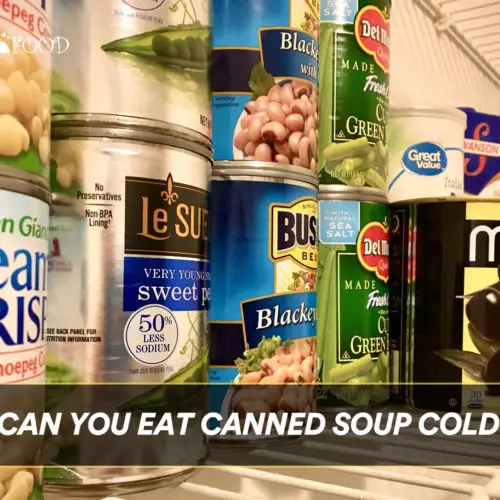 Can You Eat Canned Soup Cold? 
