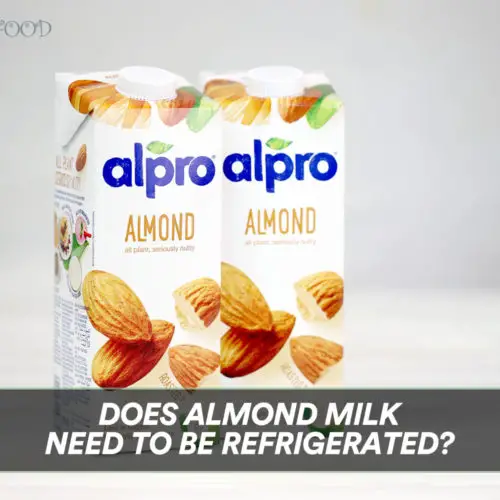 Does Almond Milk Need to Be Refrigerated?