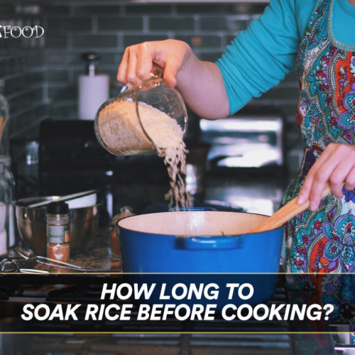 How Long To Soak Rice Before Cooking?