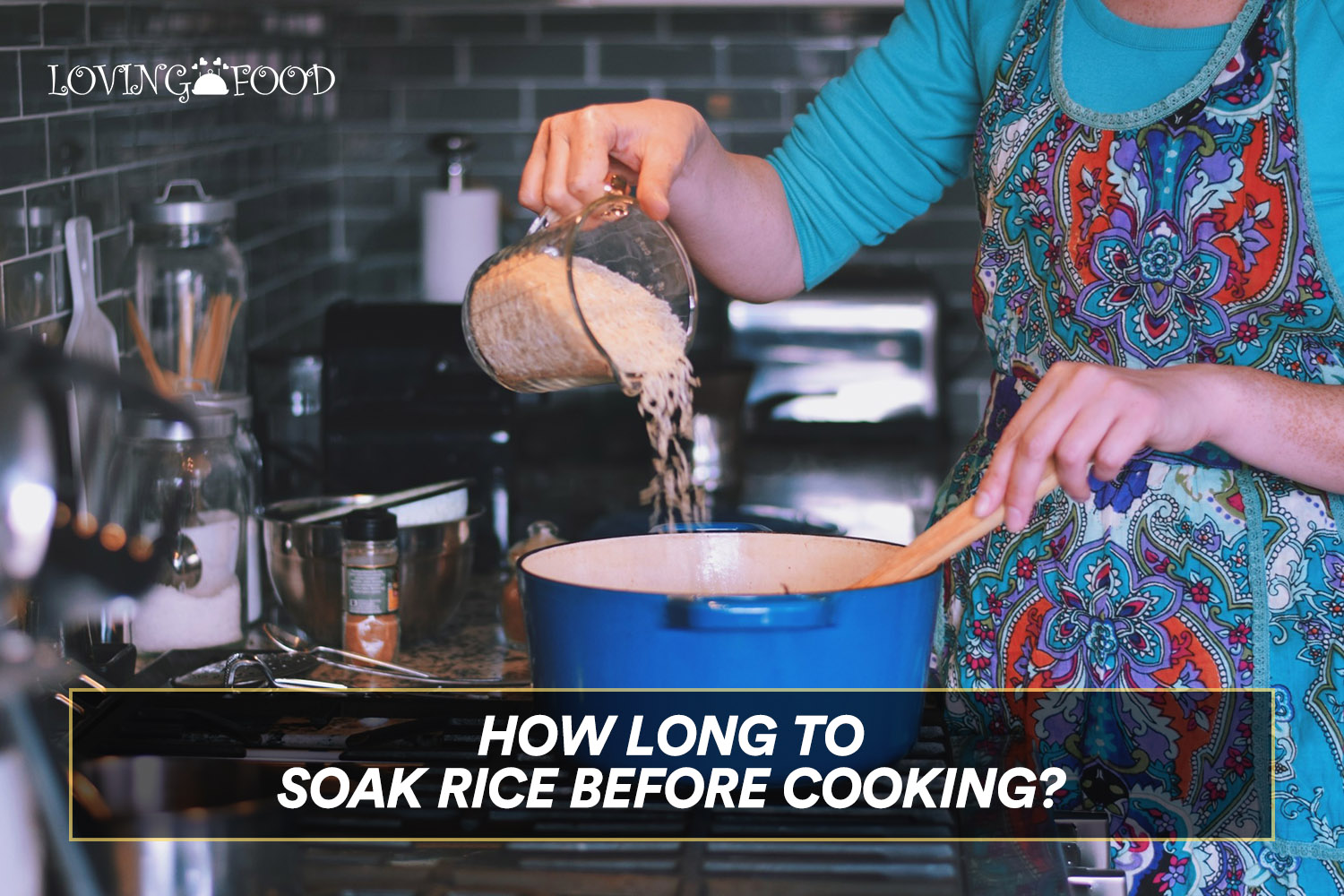 how-long-to-soak-rice-before-cooking-loving-food