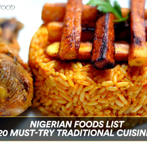 Nigerian Foods List (20 Must-Try Traditional Cuisines)