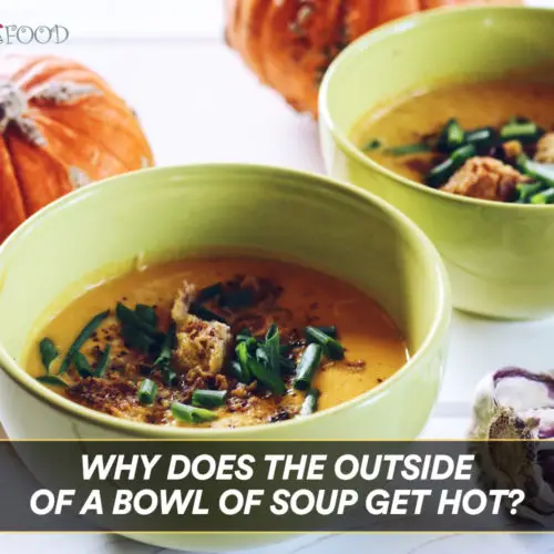 Why Does the Outside of a Bowl of Soup Get Hot?