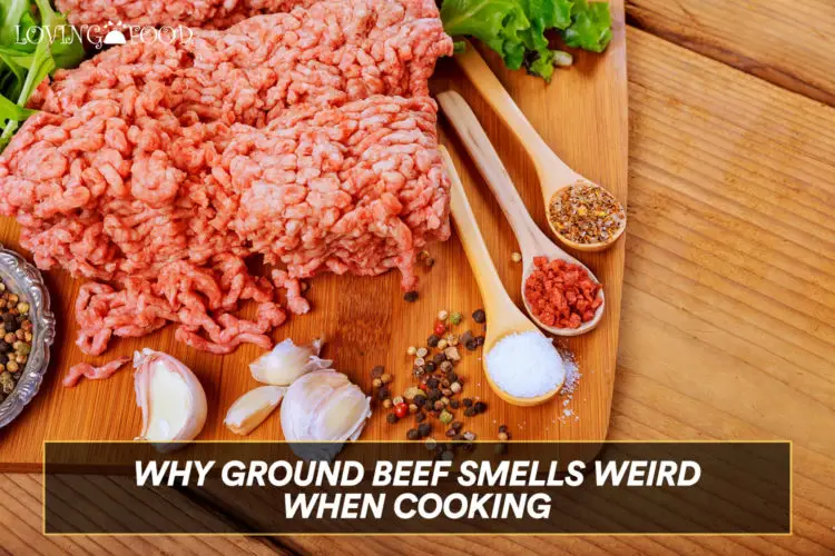 Why Ground Beef Smells Weird When Cooking