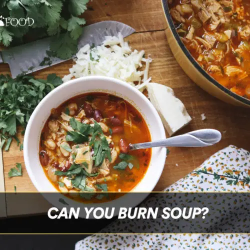 Can You Burn Soup?