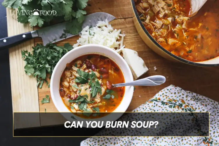 Can You Burn Soup?