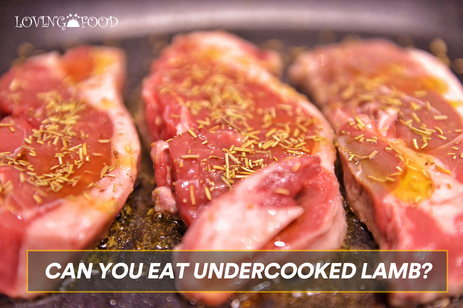 can-you-eat-undercooked-lamb-loving-food