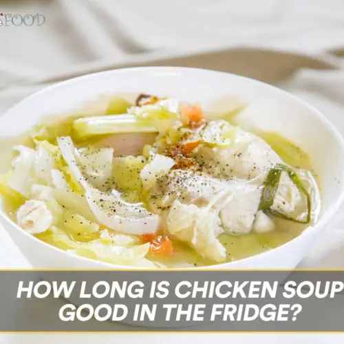 How Long Is Chicken Soup Good In The Fridge?