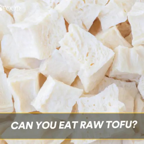 Can You Eat Raw Tofu?