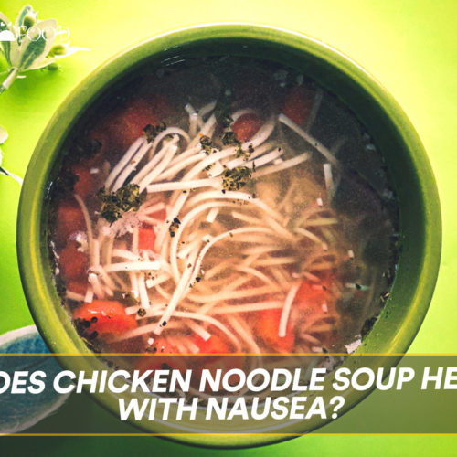 Does Chicken Noodle Soup Help With Nausea?