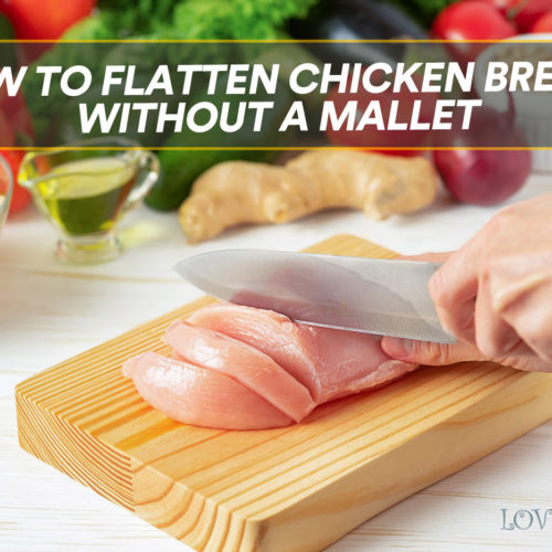 How To Flatten Chicken Breast Without A Mallet