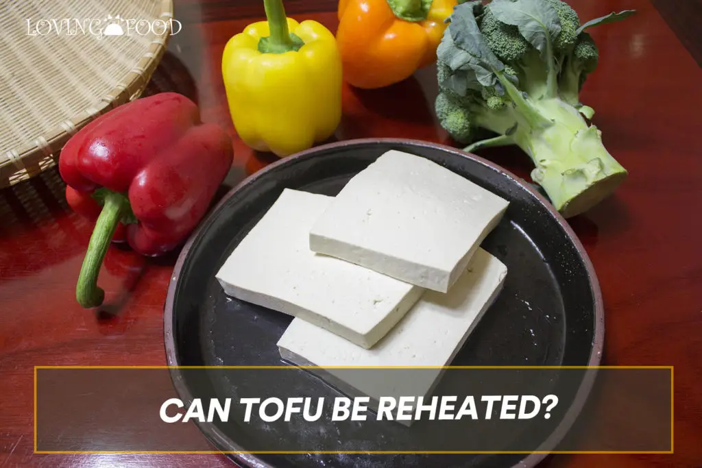 Can Tofu Be Reheated?