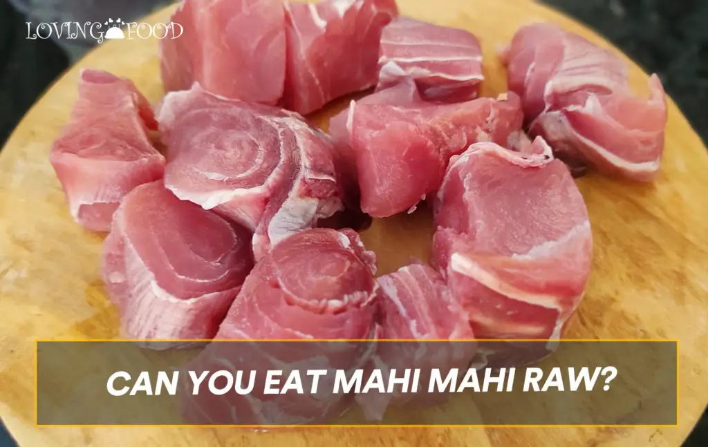 Can You Eat Mahi Mahi Raw?