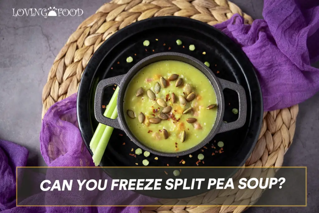 Can You Freeze Split Pea Soup?