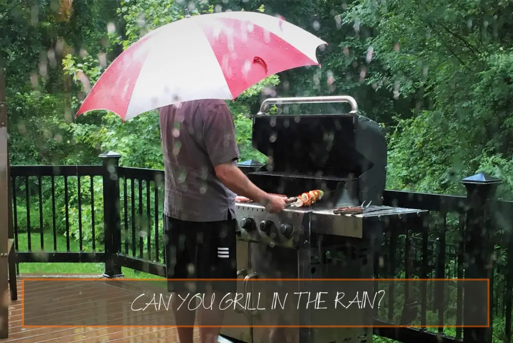 Can You Grill In The Rain?