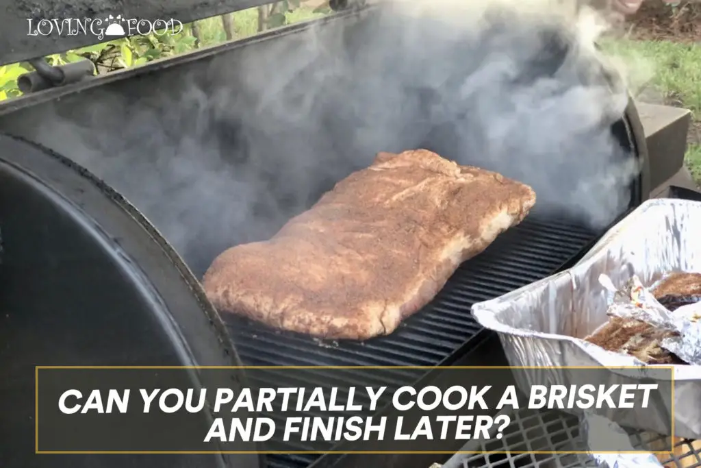 Can You Partially Cook a Brisket And Finish Later 