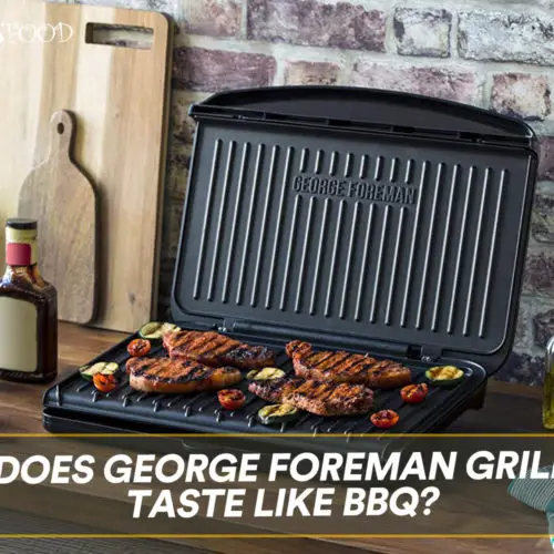 Does George Foreman Grill Taste Like BBQ?