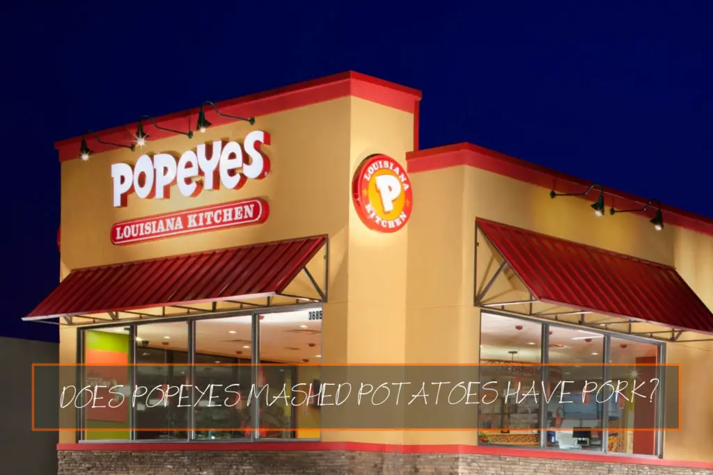 does-popeyes-mashed-potatoes-have-pork-loving-food