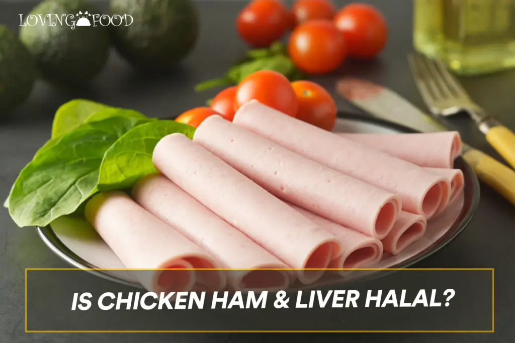 Is Chicken Ham & Liver Halal?