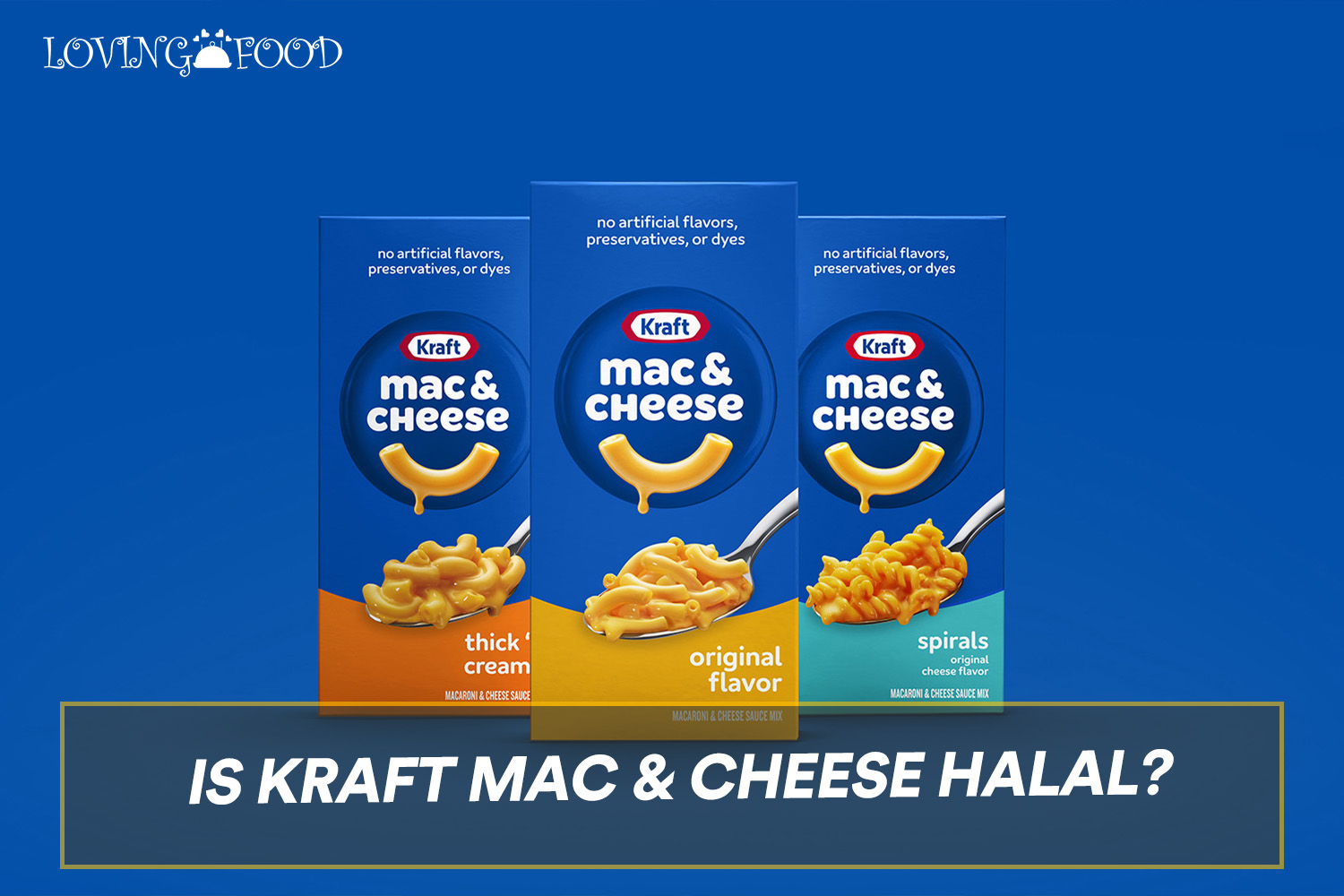 Is Kraft Mac And Cheese Halal? Loving Food