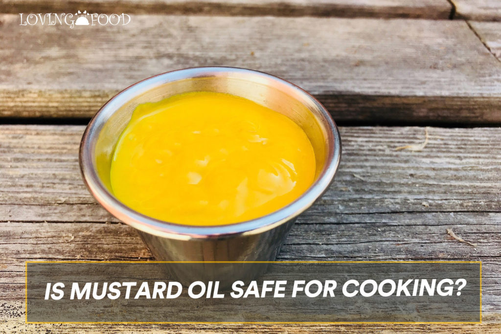 Is Mustard Oil Safe For Cooking?
