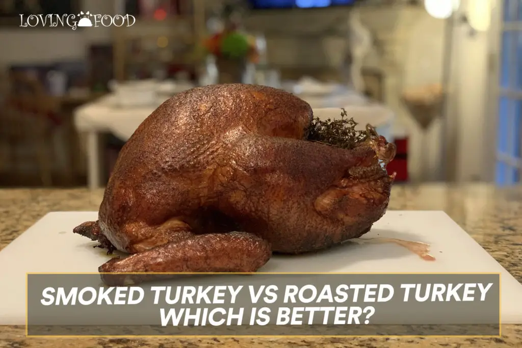 Smoked Turkey vs Roasted Turkey