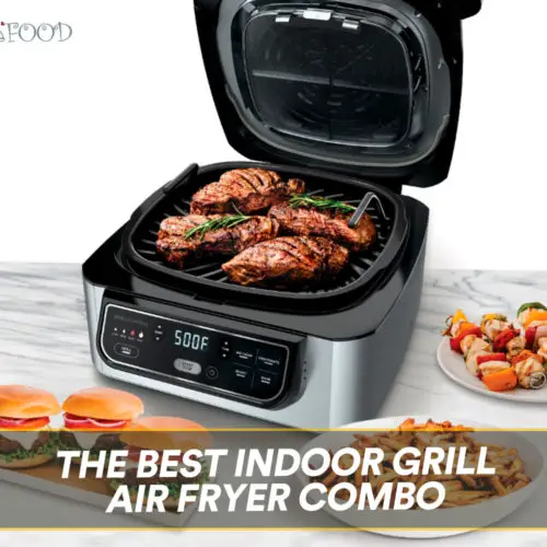 The Best Indoor Grill Air Fryer Combo