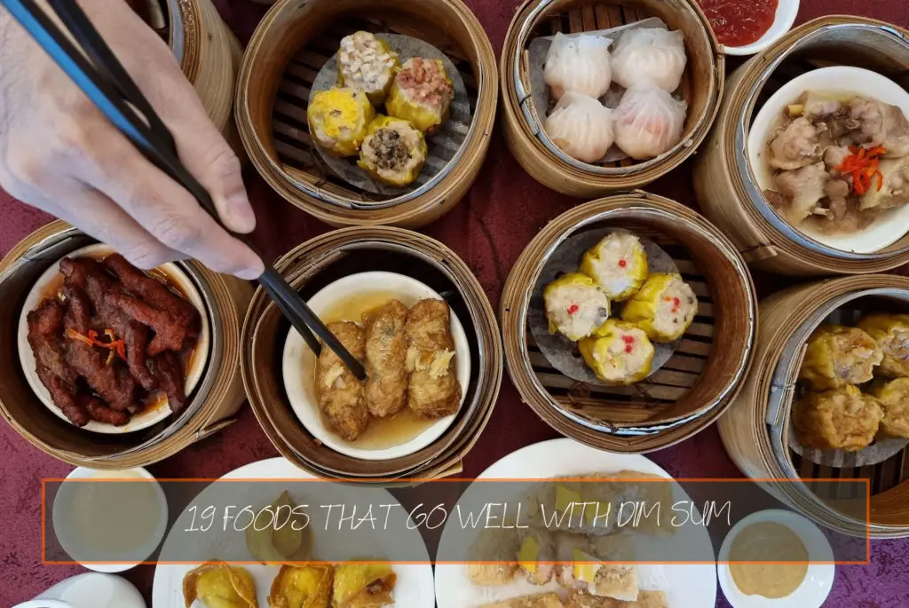 19 Foods That Go Well With Dim Sum