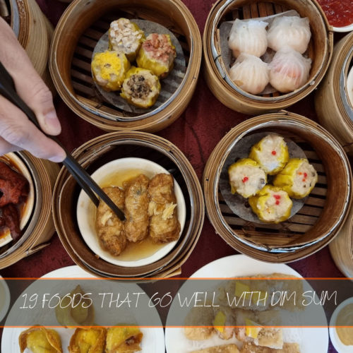 19 Foods That Go Well With Dim Sum