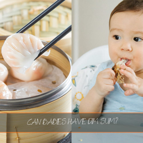 Can Babies Have Dim Sum?
