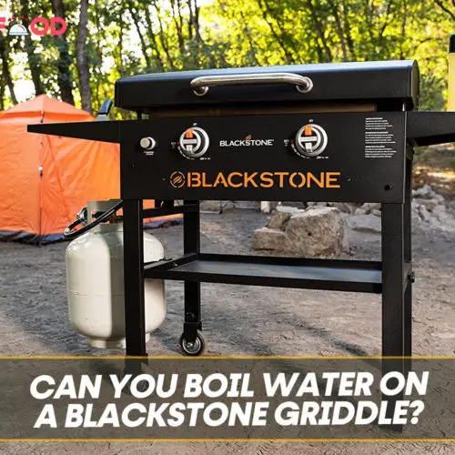 Can You Boil Water On Blackstone Griddle?