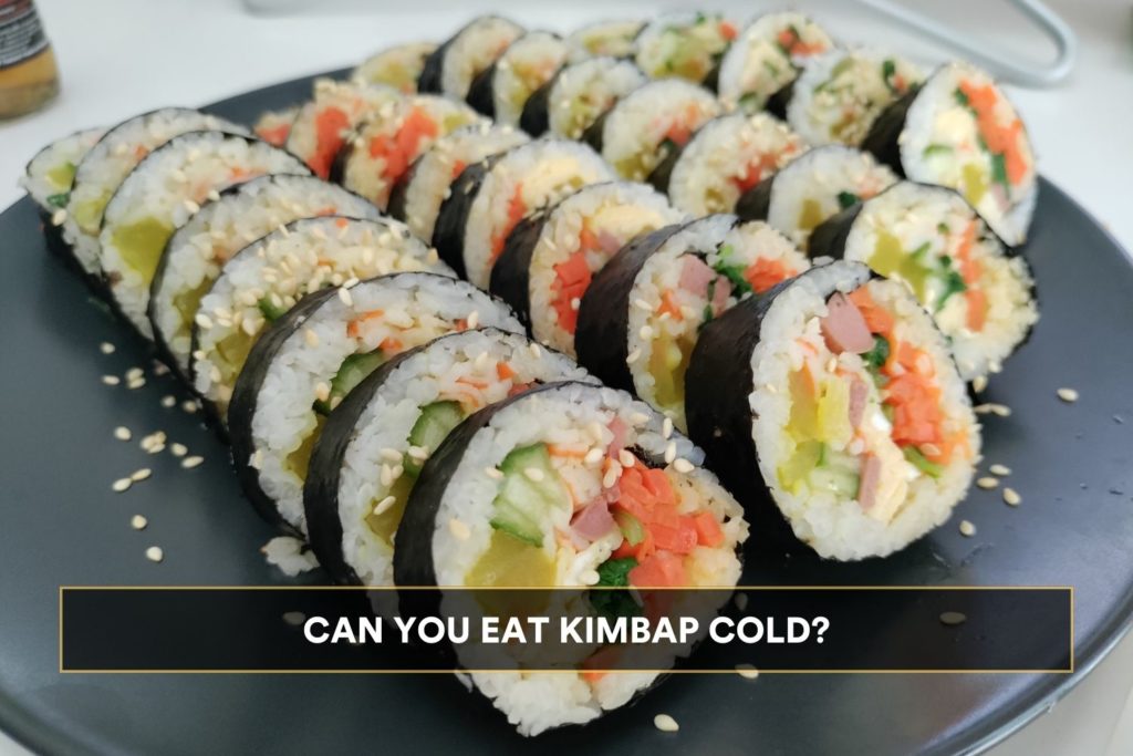 Can You Eat Kimbap Cold?