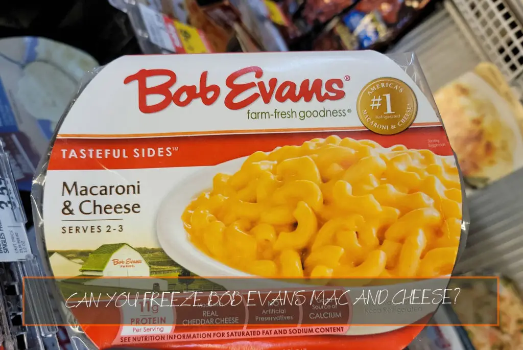 Can You Freeze Bob Evans Mac And Cheese?
