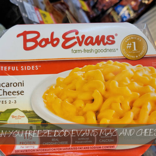 Can You Freeze Bob Evans Mac And Cheese?
