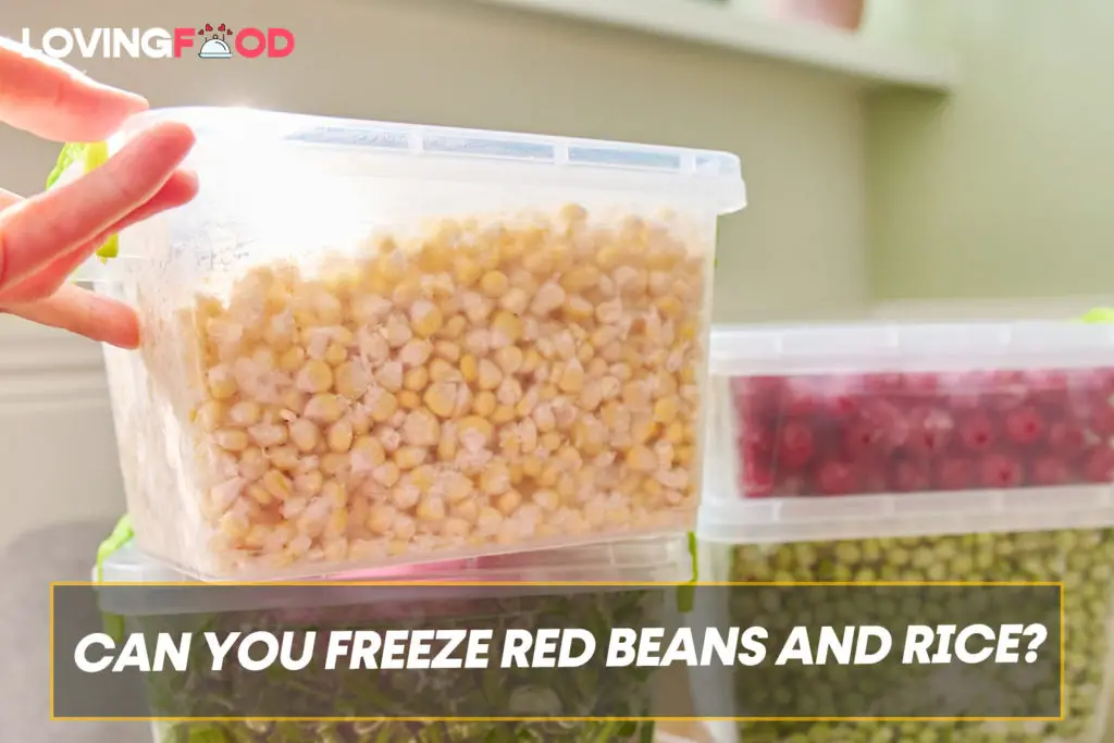 Can You Freeze Red Beans And Rice?