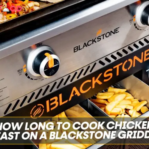 How Long To Cook Chicken Breast On A Blackstone Griddle?