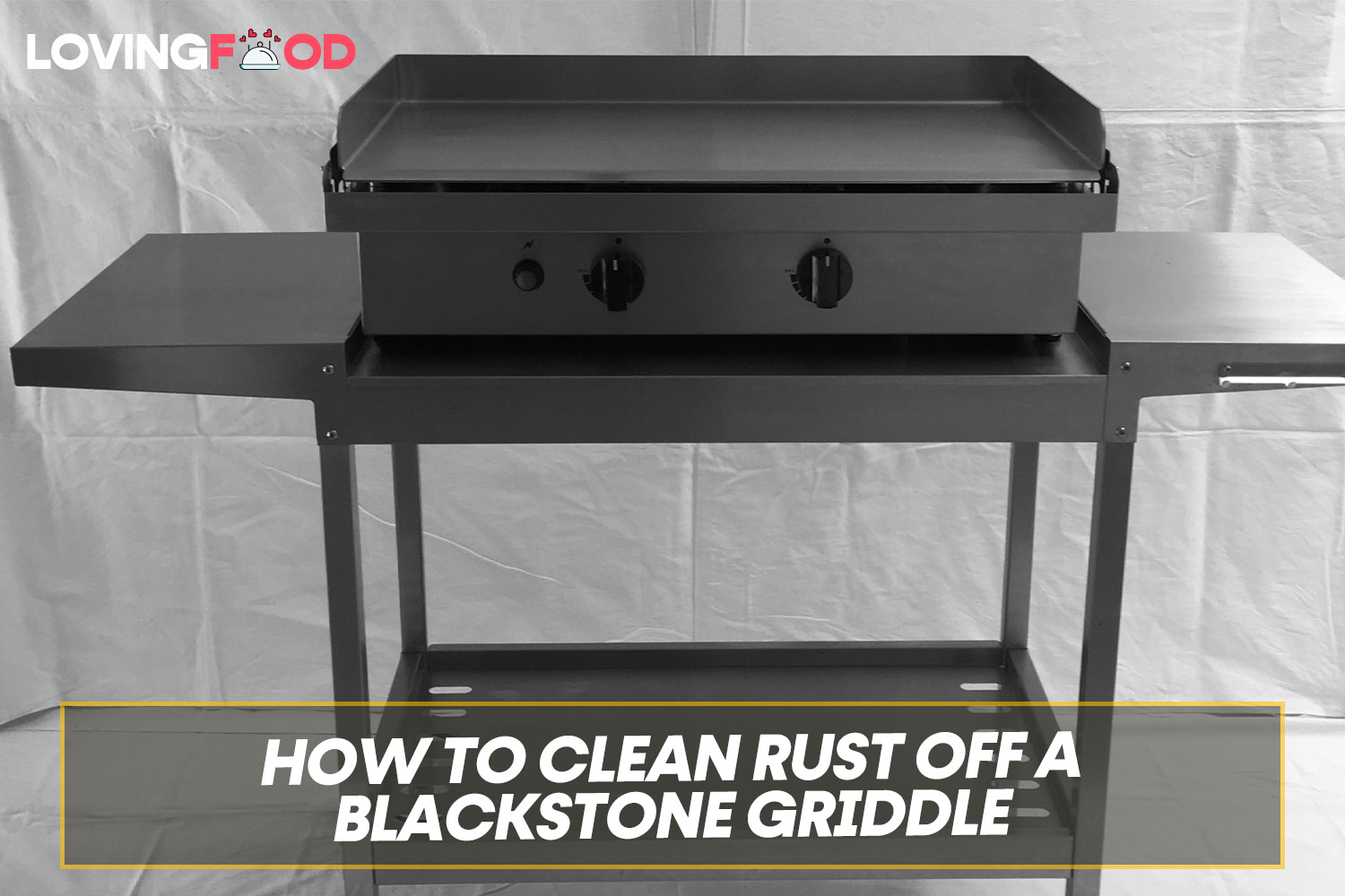 How To Clean Rust Off A Blackstone Griddle | Loving Food