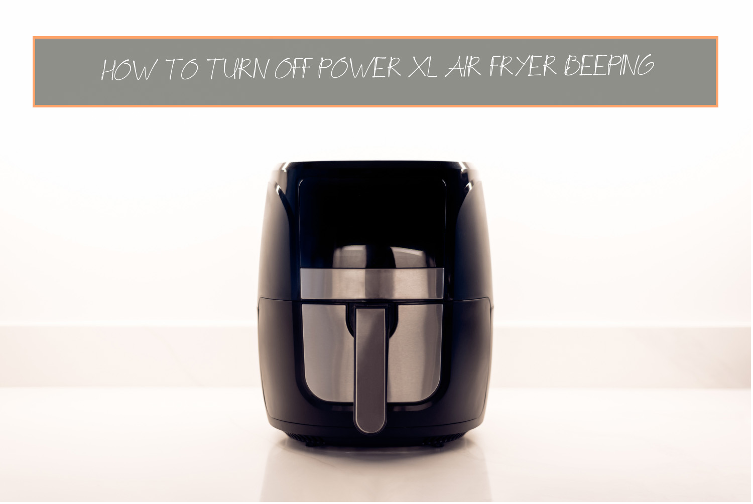 How To Turn Off Power XL Air Fryer Beeping Loving Food