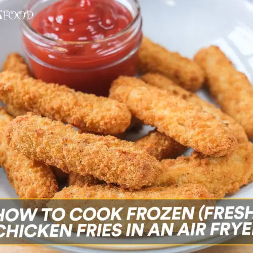 How to Cook Frozen (Fresh) Chicken Fries In An Air Fryer