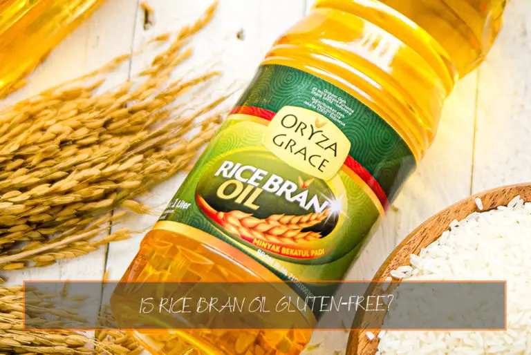 Is Rice Bran Oil Gluten Free Loving Food