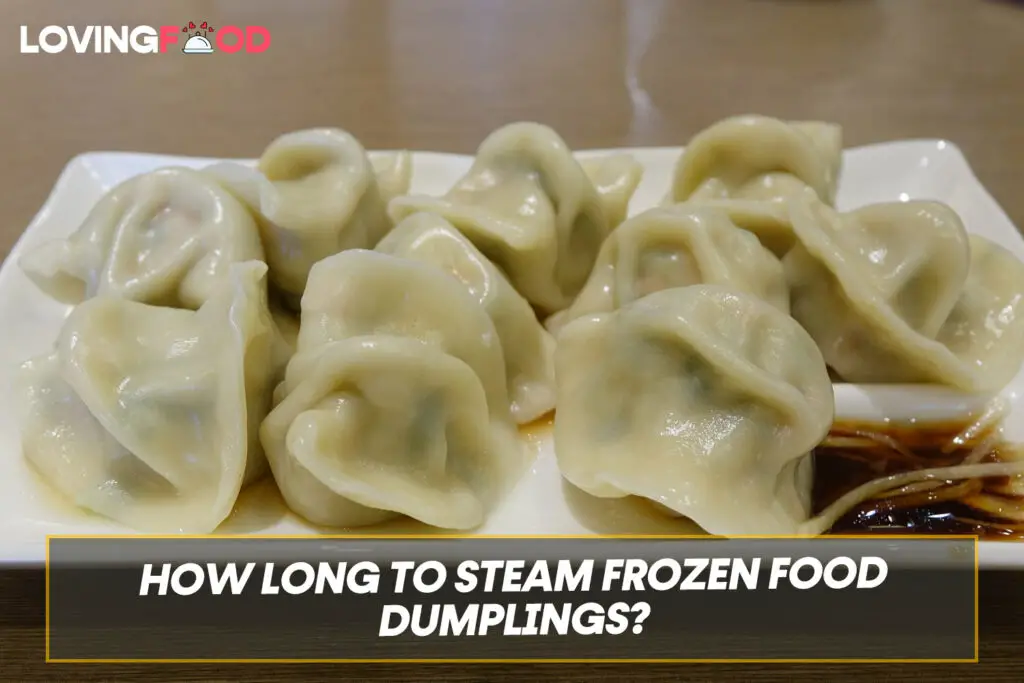 How Long To Steam Frozen Food Dumplings?