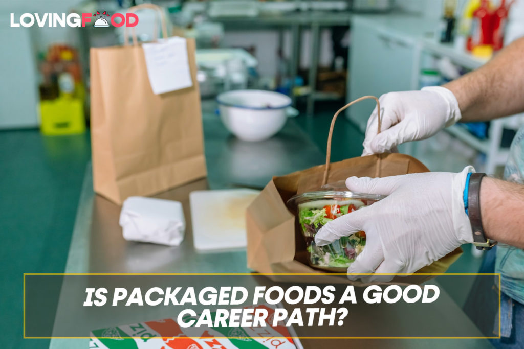Is Packaged Foods A Good Career Path?